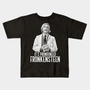 It's Pronounced Fronkensteen Kids T-Shirt